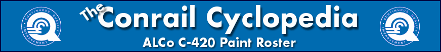 The Conrail Cyclopedia - Alco C-420 Paint Roster