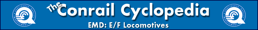 The Conrail Cyclopedia - EMD E & F Locomotives