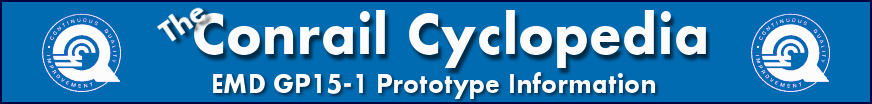 The Conrail Cyclopedia - EMD GP15-1 Prototype Information
