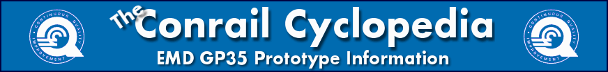 The Conrail Cyclopedia - EMD GP35 Prototype Information