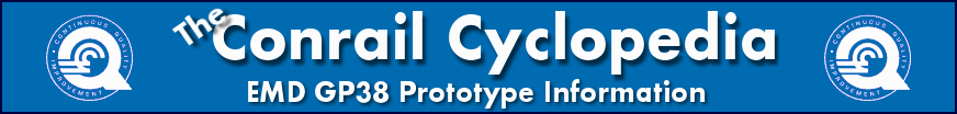 The Conrail Cyclopedia - EMD GP38 Prototype Information