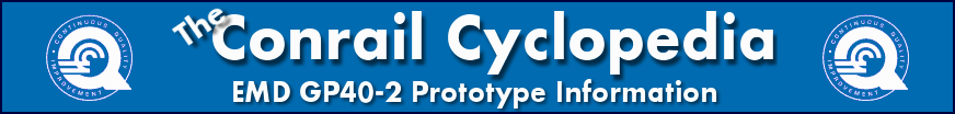 The Conrail Cyclopedia - EMD GP40-2 Prototype Information