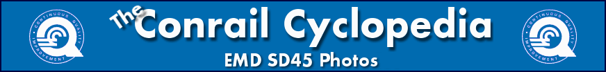 The Conrail Cyclopedia - Conrail SD45 Locomotive Photos