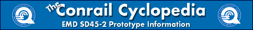 The Conrail Cyclopedia - EMD SD45-2 Prototype Information