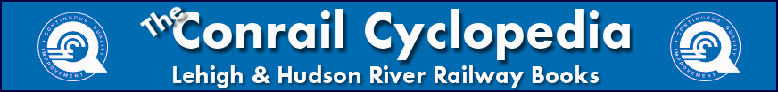 The Conrail Cyclopedia - Lehigh & Hudson River Railway Books