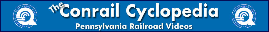 The Conrail Cyclopedia - Pennsylvania Railroad Videos