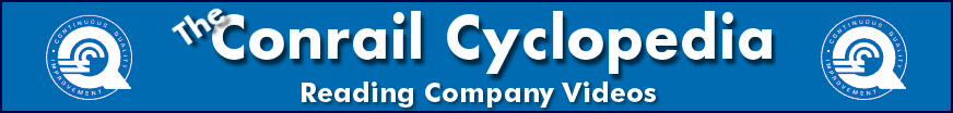 The Conrail Cyclopedia - Reading Company Videos